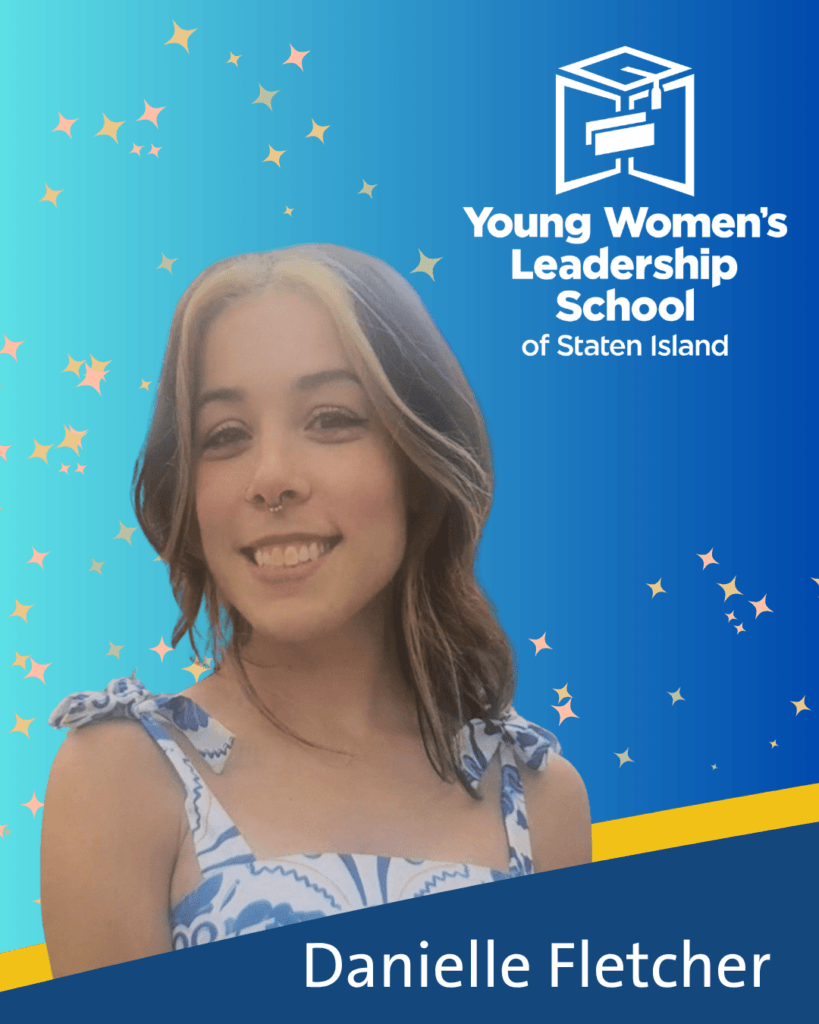 A young woman with long hair and a nose ring smiles at the camera. The image features the Young Womens Leadership School of Staten Island logo and the name Danielle Fletcher for the network's April Blount Awards